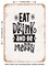 DECORATIVE METAL SIGN - Eat Drink and Be Merry - 3 - Vintage Rusty Look